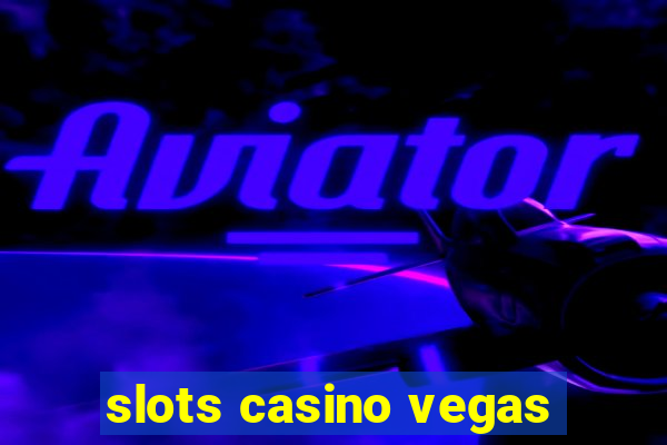 slots casino vegas