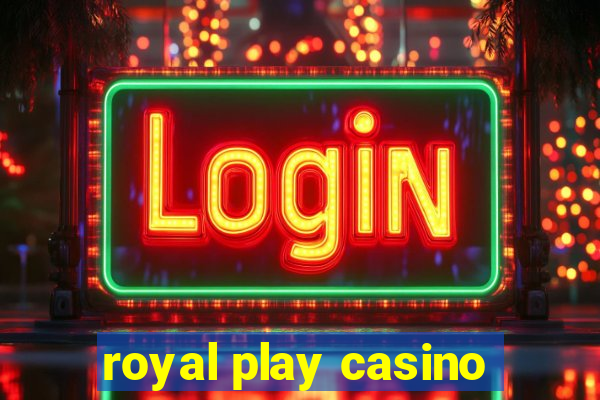 royal play casino