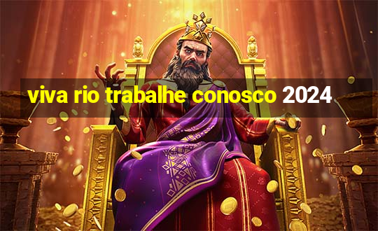 viva rio trabalhe conosco 2024