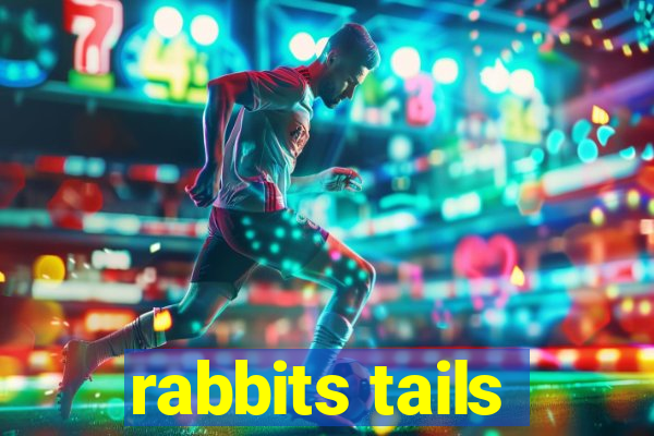 rabbits tails