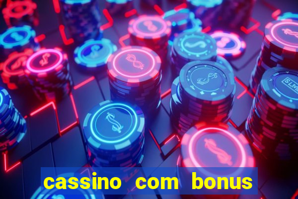 cassino com bonus de deposito