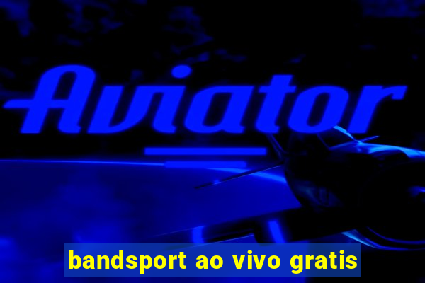 bandsport ao vivo gratis