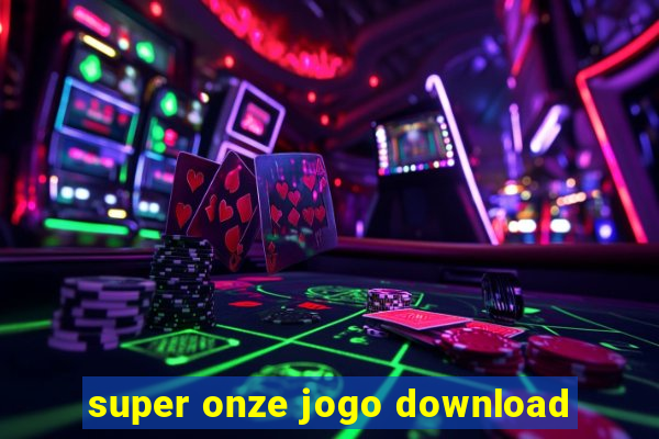 super onze jogo download