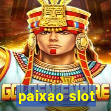 paixao slot