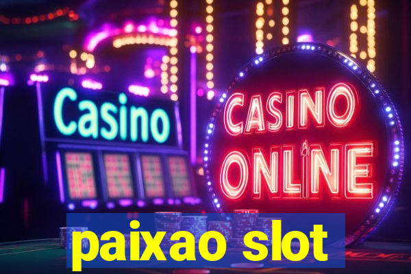 paixao slot