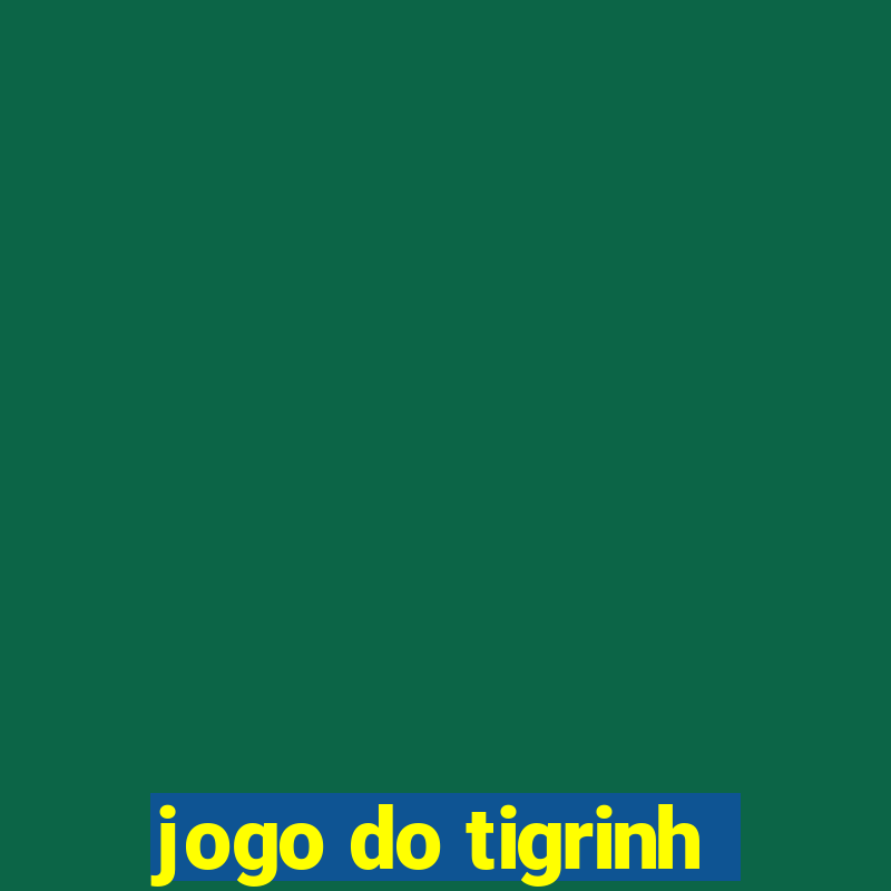 jogo do tigrinh