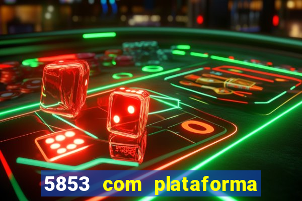 5853 com plataforma de jogos