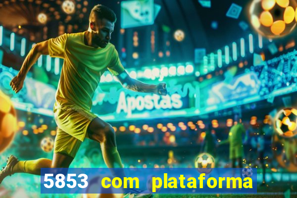 5853 com plataforma de jogos