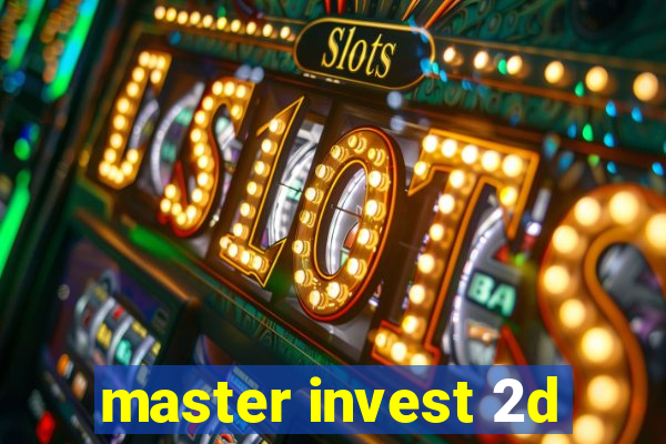 master invest 2d