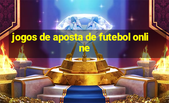 jogos de aposta de futebol online