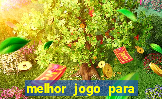 melhor jogo para ganhar dinheiro