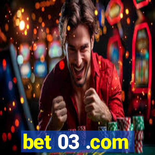 bet 03 .com