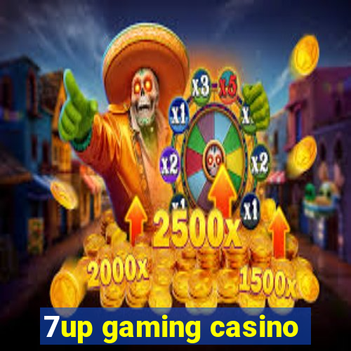 7up gaming casino