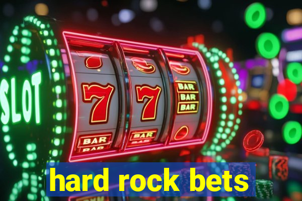 hard rock bets