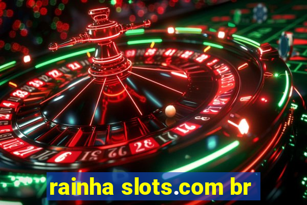 rainha slots.com br