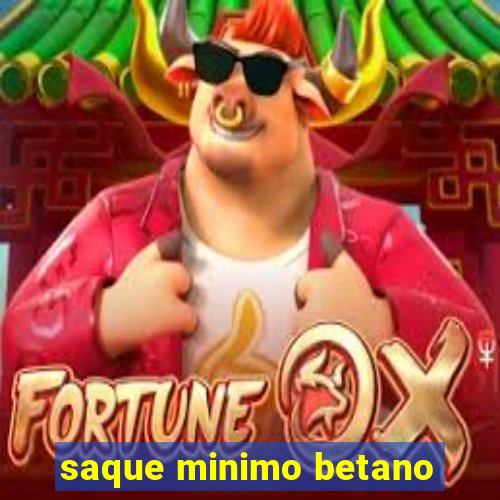 saque minimo betano