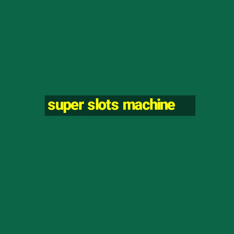 super slots machine