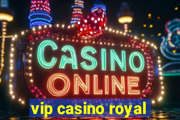 vip casino royal