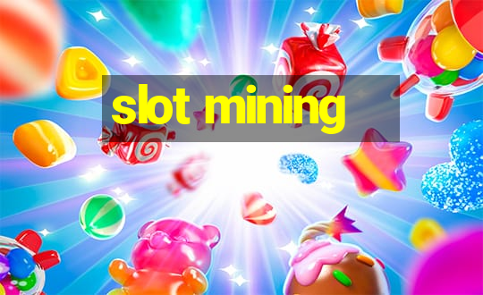 slot mining