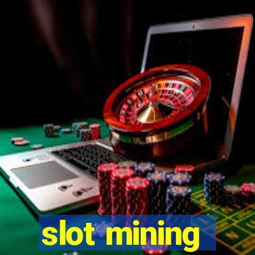 slot mining