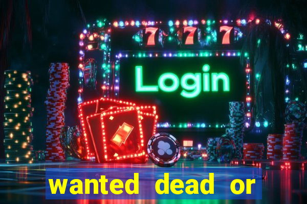 wanted dead or alive slot