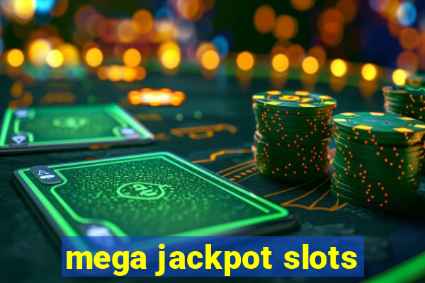 mega jackpot slots