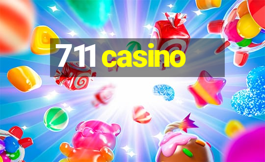 711 casino