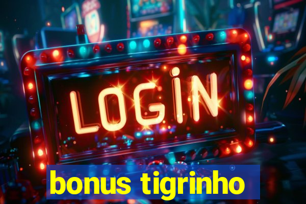 bonus tigrinho