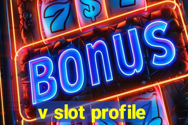 v slot profile