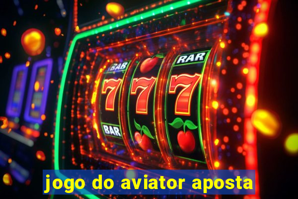 jogo do aviator aposta