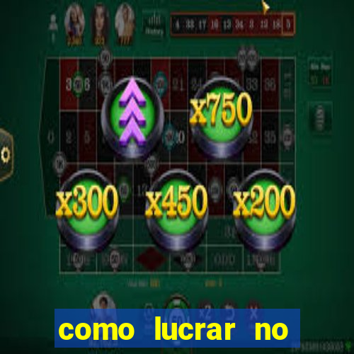 como lucrar no jogo do tigre