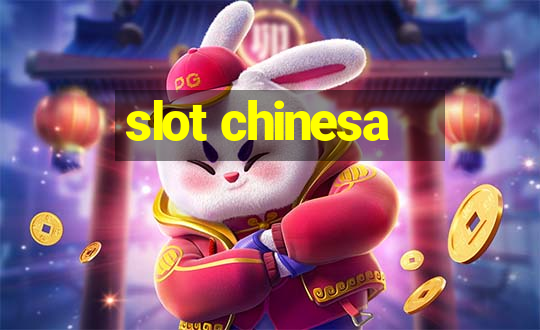 slot chinesa