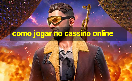 como jogar no cassino online