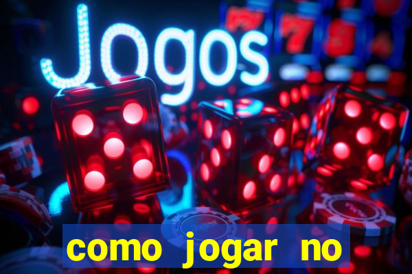 como jogar no cassino online