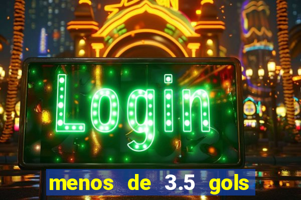 menos de 3.5 gols o que significa