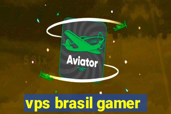 vps brasil gamer