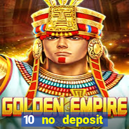 10 no deposit casino bonus