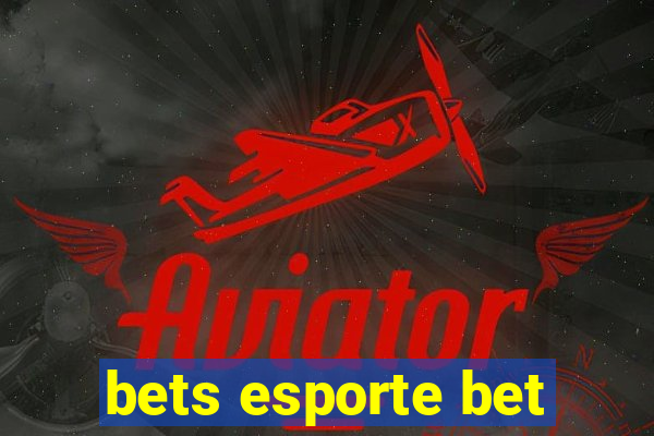 bets esporte bet