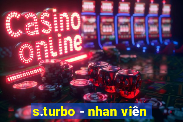 s.turbo - nhan viên