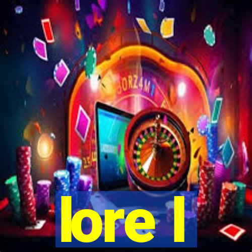 lore l