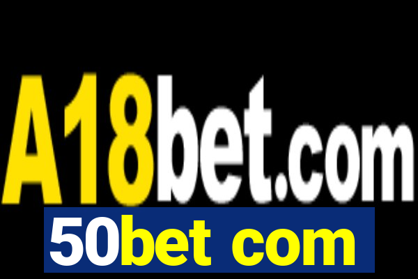 50bet com