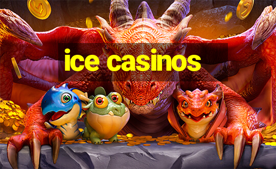 ice casinos