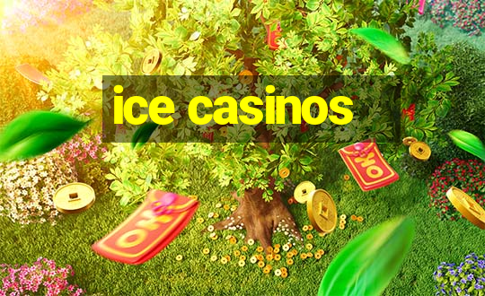 ice casinos