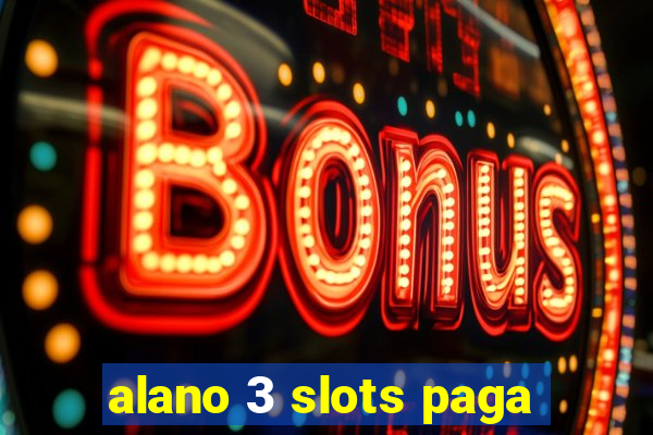 alano 3 slots paga