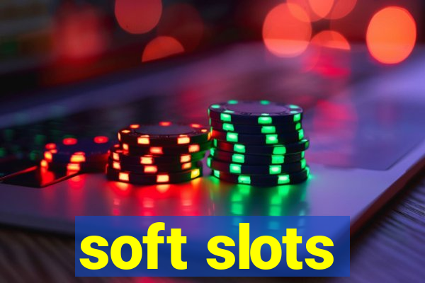 soft slots