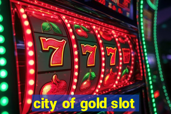 city of gold slot