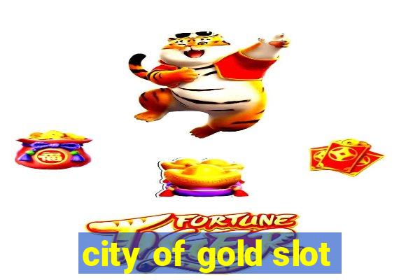 city of gold slot