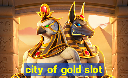 city of gold slot