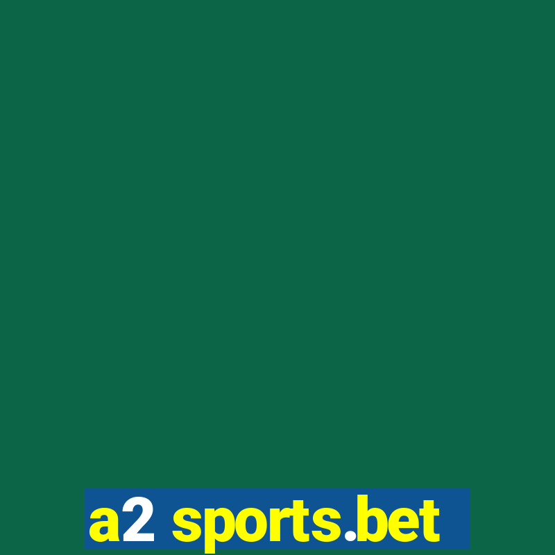 a2 sports.bet