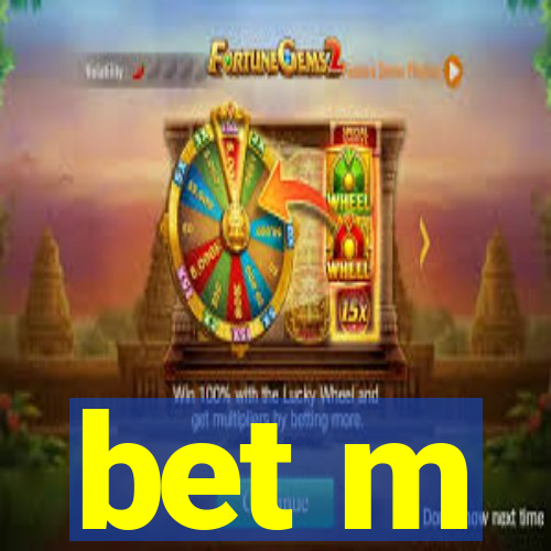 bet m